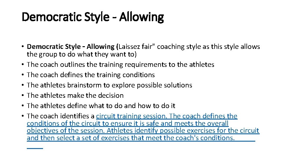 Democratic Style - Allowing • Democratic Style – Allowing (Laissez fair" coaching style as