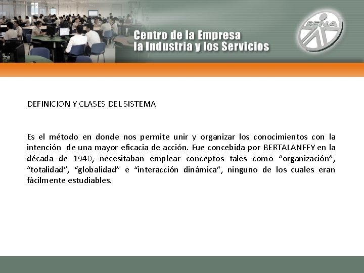 DEFINICION Y CLASES DEL SISTEMA Es el método en donde nos permite unir y DEFINICION Y CLASES DEL SISTEMA Es el método en donde nos permite unir y
