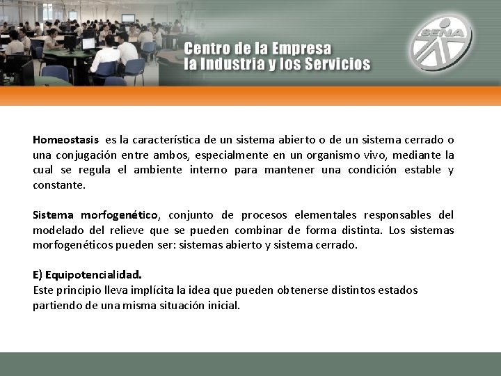 Homeostasis es la característica de un sistema abierto o de un sistema cerrado o Homeostasis es la característica de un sistema abierto o de un sistema cerrado o
