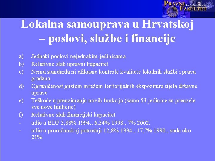 Lokalna samouprava u Hrvatskoj – poslovi, službe i financije a) b) c) d) e)