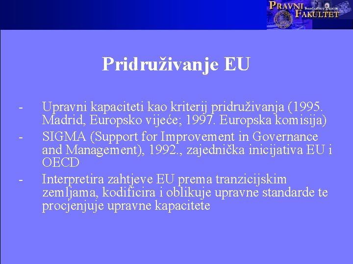 Pridruživanje EU - Upravni kapaciteti kao kriterij pridruživanja (1995. Madrid, Europsko vijeće; 1997. Europska
