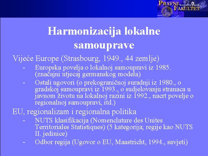 Harmonizacija lokalne samouprave Vijeće Europe (Strasbourg, 1949. , 44 zemlje) - Europska povelja o