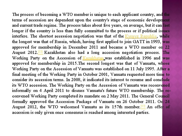 The process of becoming a WTO member is unique to each applicant country, and The process of becoming a WTO member is unique to each applicant country, and