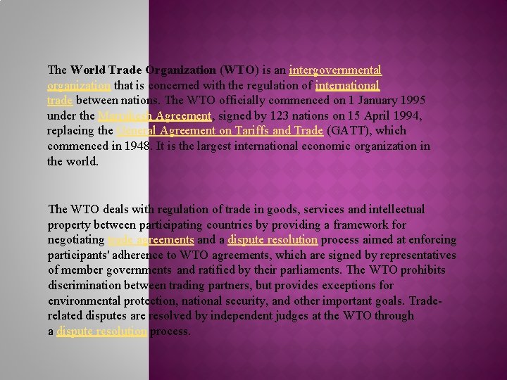 The World Trade Organization (WTO) is an intergovernmental organization that is concerned with the The World Trade Organization (WTO) is an intergovernmental organization that is concerned with the