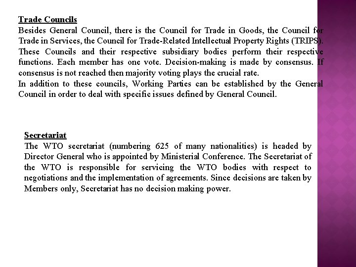 Trade Councils Besides General Council, there is the Council for Trade in Goods, the Trade Councils Besides General Council, there is the Council for Trade in Goods, the