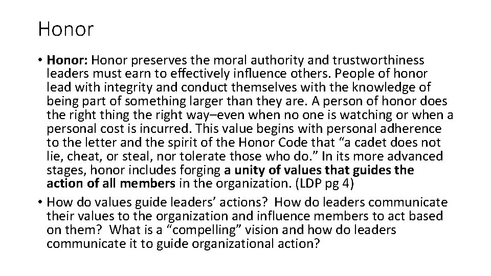 Honor • Honor: Honor preserves the moral authority and trustworthiness leaders must earn to