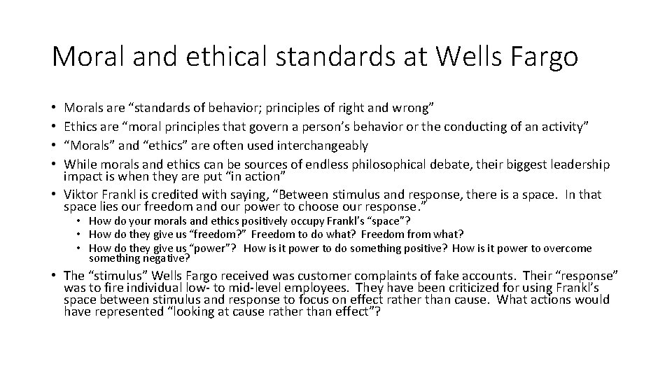 Moral and ethical standards at Wells Fargo Morals are “standards of behavior; principles of