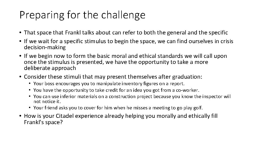 Preparing for the challenge • That space that Frankl talks about can refer to
