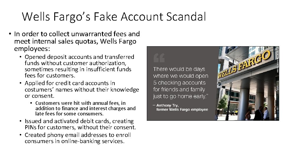 Wells Fargo’s Fake Account Scandal • In order to collect unwarranted fees and meet