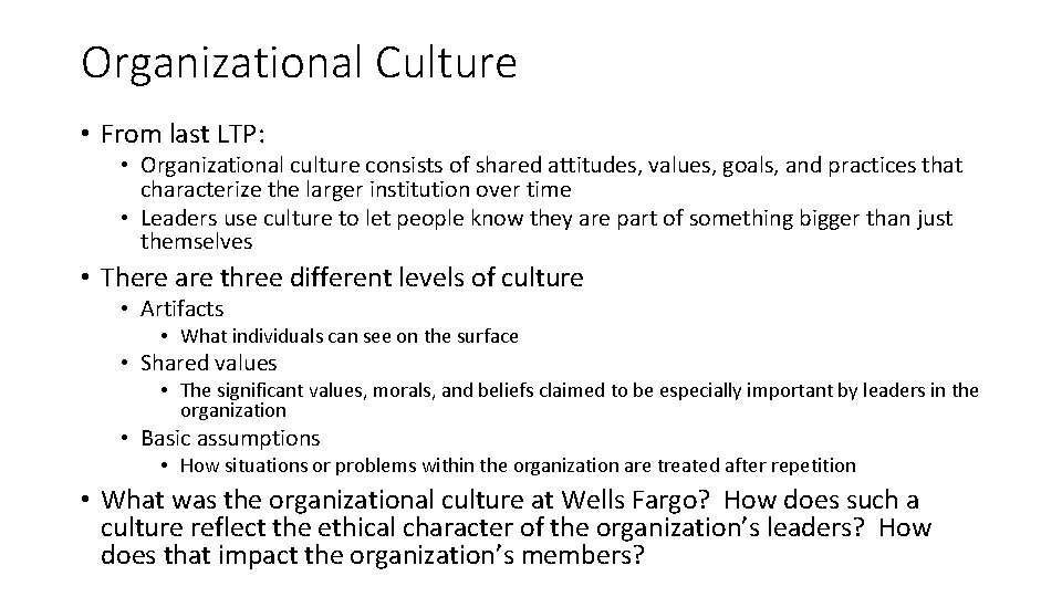 Organizational Culture • From last LTP: • Organizational culture consists of shared attitudes, values,