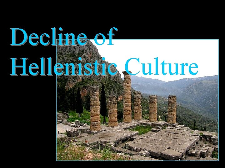 Decline of Hellenistic Culture 