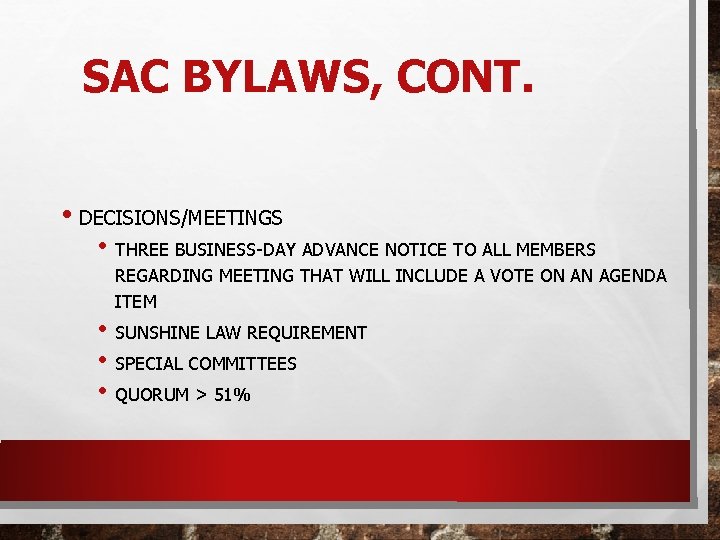 SAC BYLAWS, CONT. • DECISIONS/MEETINGS • THREE BUSINESS-DAY ADVANCE NOTICE TO ALL MEMBERS REGARDING