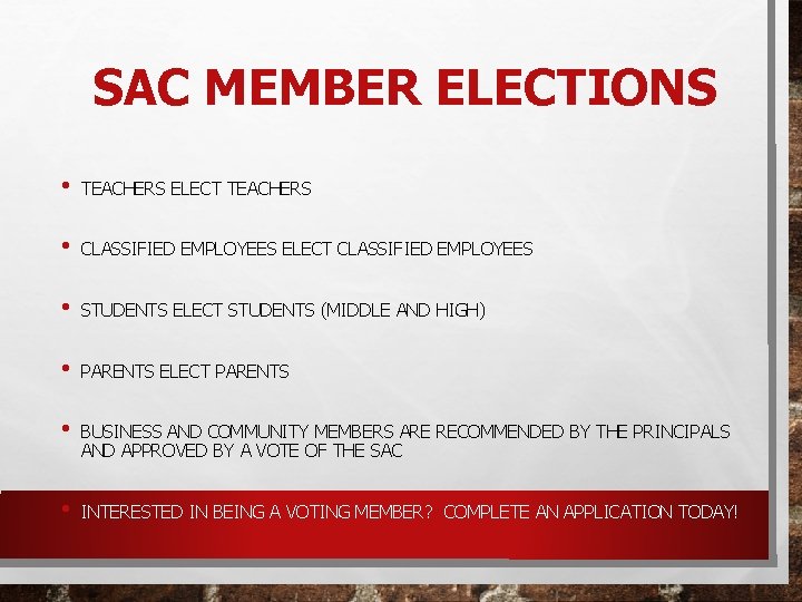 SAC MEMBER ELECTIONS • TEACHERS ELECT TEACHERS • CLASSIFIED EMPLOYEES ELECT CLASSIFIED EMPLOYEES •