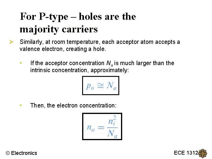 For P-type – holes are the majority carriers Ø Similarly, at room temperature, each