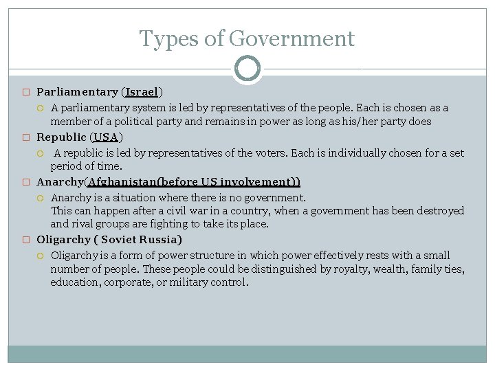 Types of Government � Parliamentary (Israel) A parliamentary system is led by representatives of Types of Government � Parliamentary (Israel) A parliamentary system is led by representatives of
