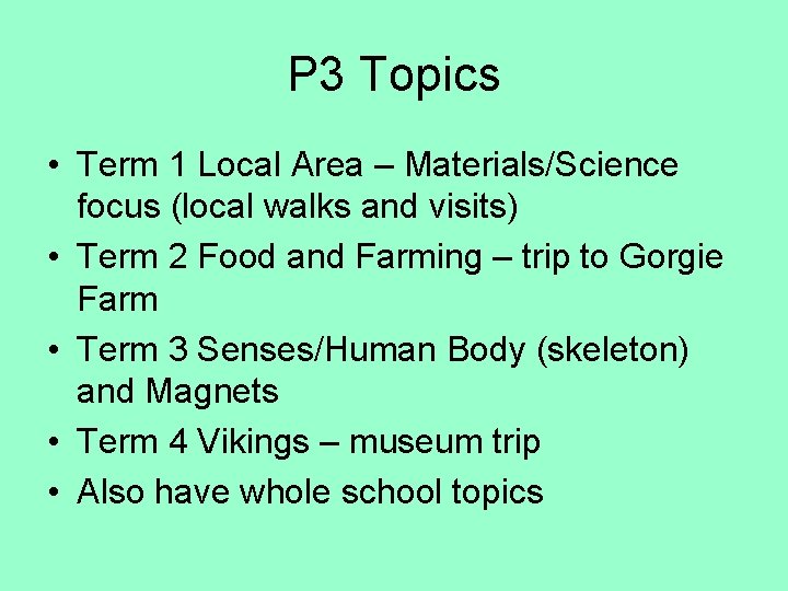 P 3 Topics • Term 1 Local Area – Materials/Science focus (local walks and