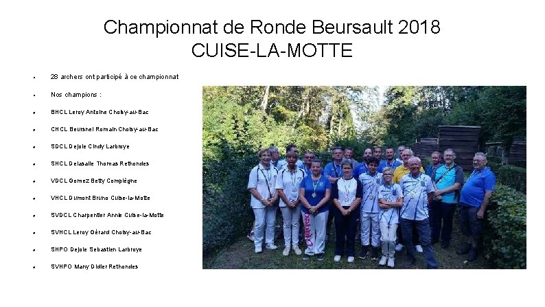 Championnat de Ronde Beursault 2018 CUISE-LA-MOTTE 28 archers ont participé à ce championnat Nos