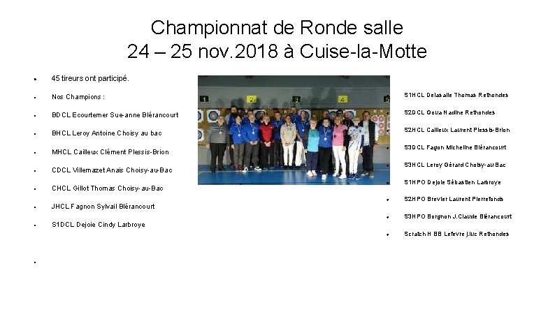 Championnat de Ronde salle 24 – 25 nov. 2018 à Cuise-la-Motte 45 tireurs ont