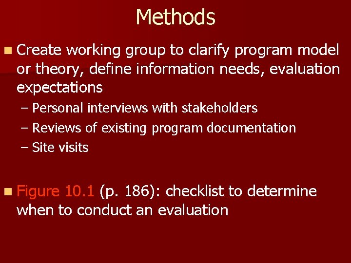 Methods n Create working group to clarify program model or theory, define information needs,