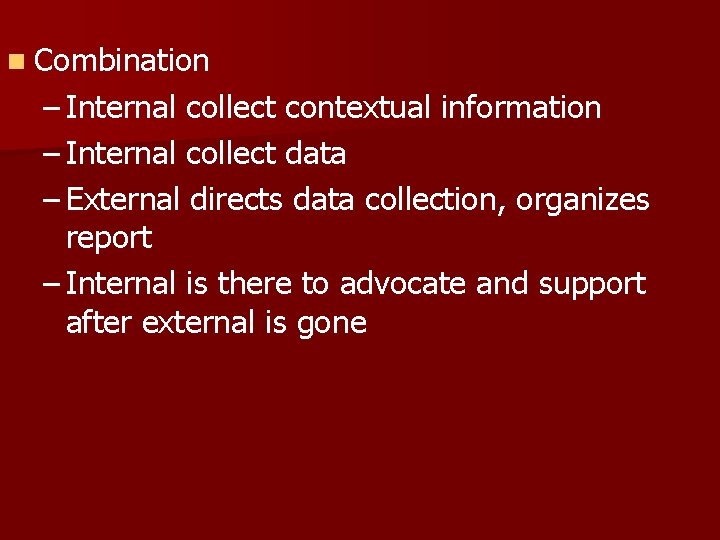 n Combination – Internal collect contextual information – Internal collect data – External directs