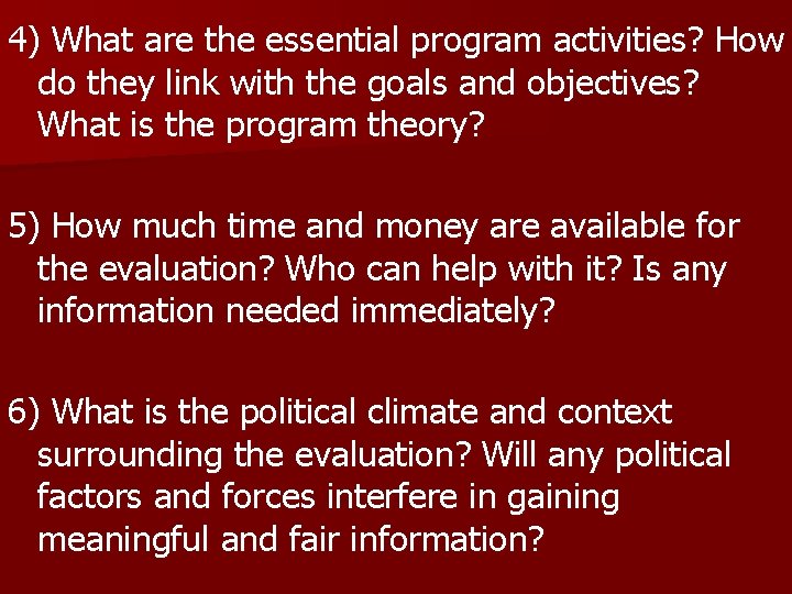 4) What are the essential program activities? How do they link with the goals