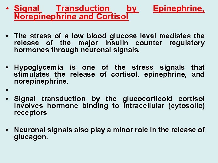  • Signal Transduction by Norepinephrine and Cortisol Epinephrine, • The stress of a