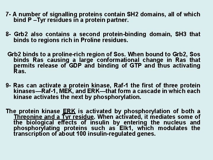 7 - A number of signalling proteins contain SH 2 domains, all of which