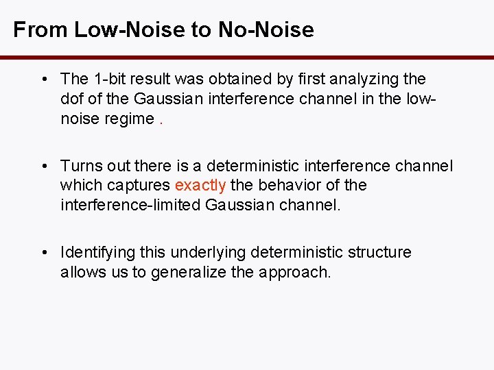 From Low-Noise to No-Noise • The 1 -bit result was obtained by first analyzing