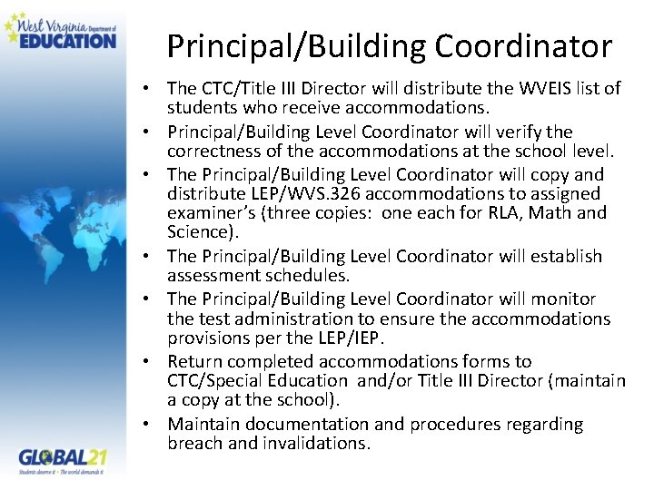 Principal/Building Coordinator • The CTC/Title III Director will distribute the WVEIS list of students