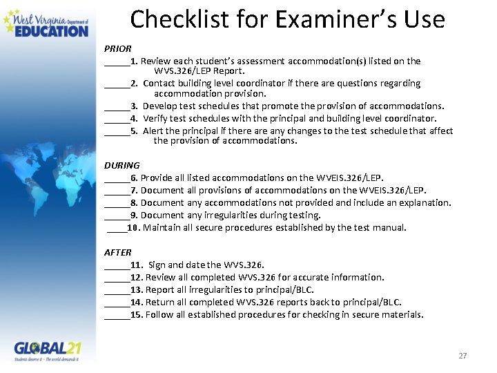 Checklist for Examiner’s Use PRIOR _____1. Review each student’s assessment accommodation(s) listed on the
