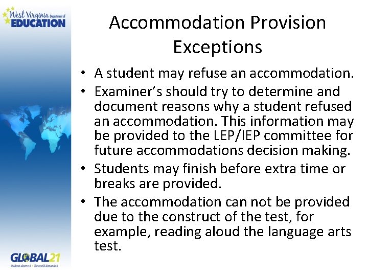 Accommodation Provision Exceptions • A student may refuse an accommodation. • Examiner’s should try