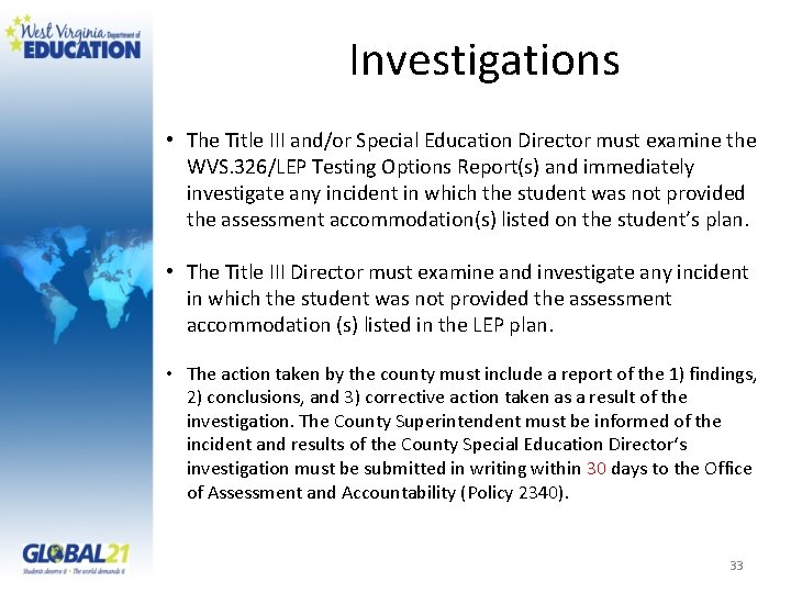 Investigations • The Title III and/or Special Education Director must examine the WVS. 326/LEP
