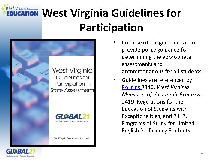 West Virginia Guidelines for Participation • Purpose of the guidelines is to provide policy