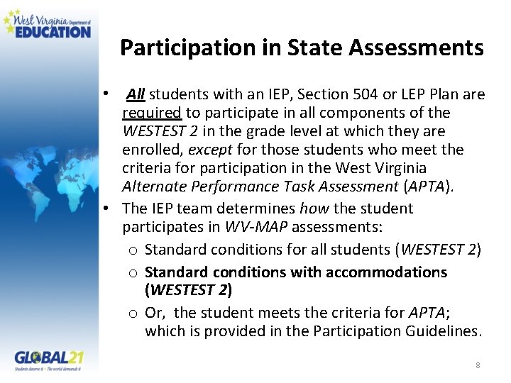 Participation in State Assessments • All students with an IEP, Section 504 or LEP