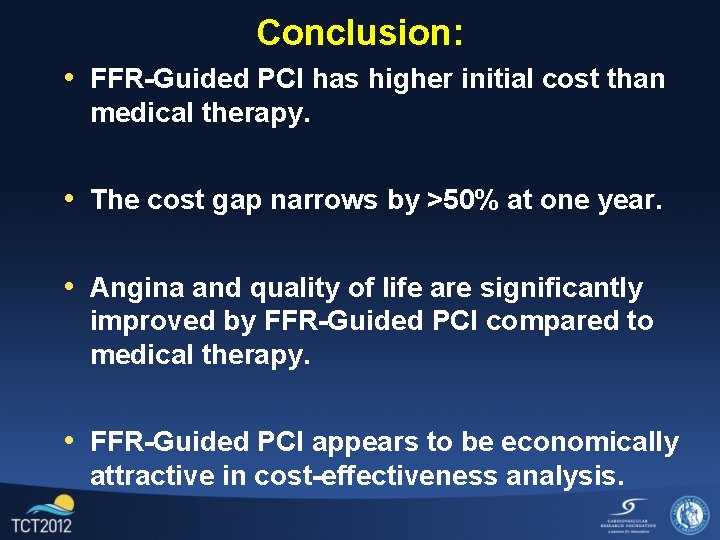 Conclusion: • FFR-Guided PCI has higher initial cost than medical therapy. • The cost