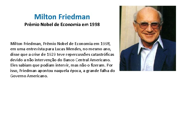 Milton Friedman Prêmio Nobel de Economia em 1998 Milton Friedman, Prêmio Nobel de Economia