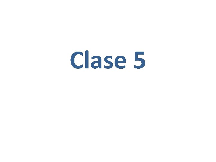 Clase 5 