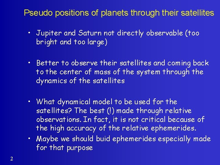 Pseudo positions of planets through their satellites • Jupiter and Saturn not directly observable