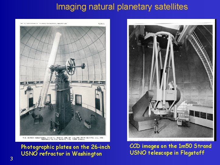 Imaging natural planetary satellites 3 Photographic plates on the 26 -inch USNO refractor in