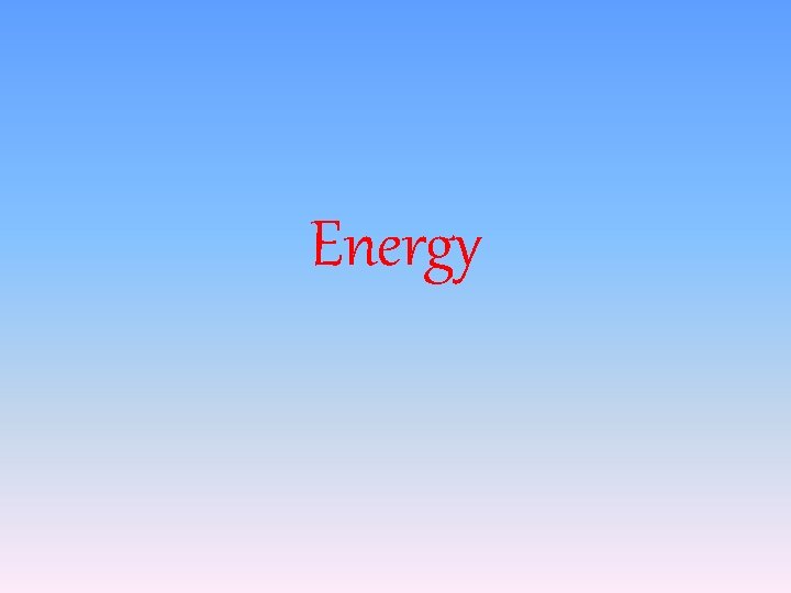 Energy Energy