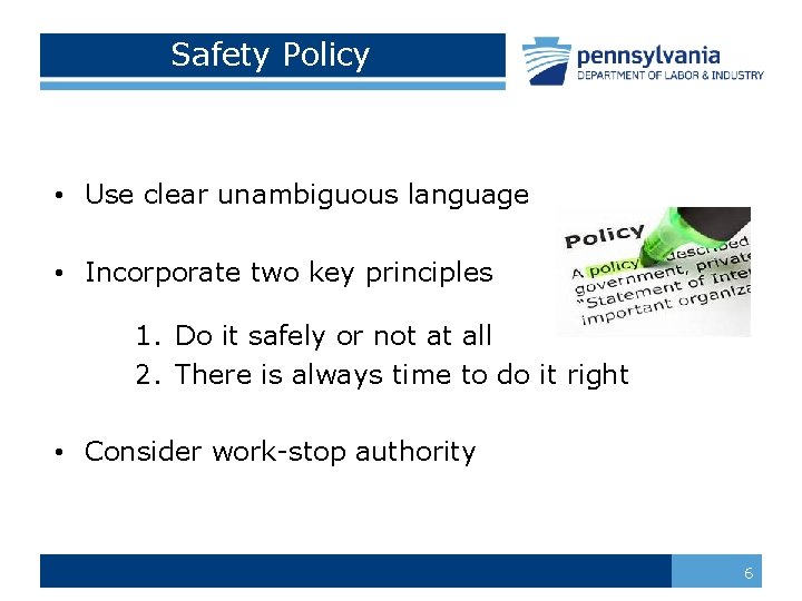 Safety Policy • Use clear unambiguous language • Incorporate two key principles 1. Do