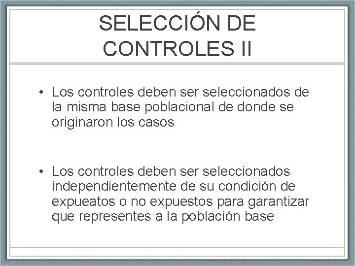 SELECCIÓN DE CONTROLES II • Los controles deben ser seleccionados de la misma base