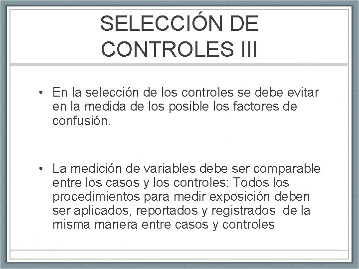 SELECCIÓN DE CONTROLES III • En la selección de los controles se debe evitar