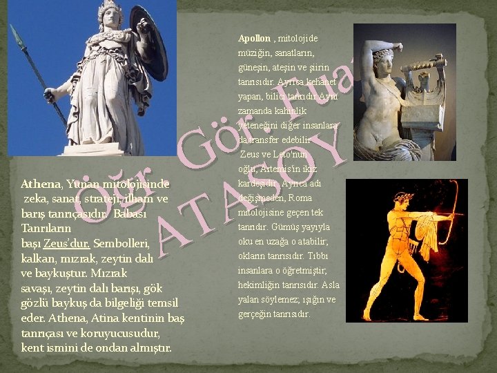 Apollon , mitolojide t a u F. r ö Y G. O r S