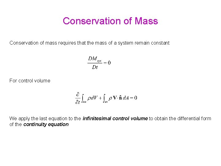 Conservation of Mass Conservation of mass requires that the mass of a system remain