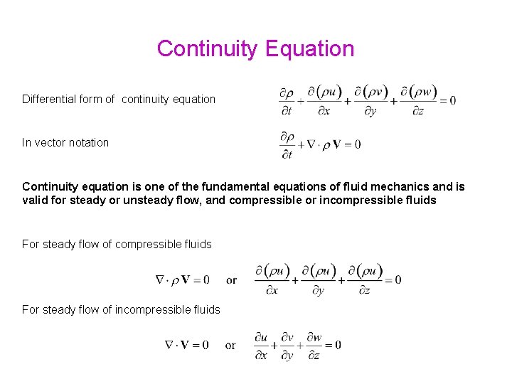 Continuity Equation Differential form of continuity equation In vector notation Continuity equation is one