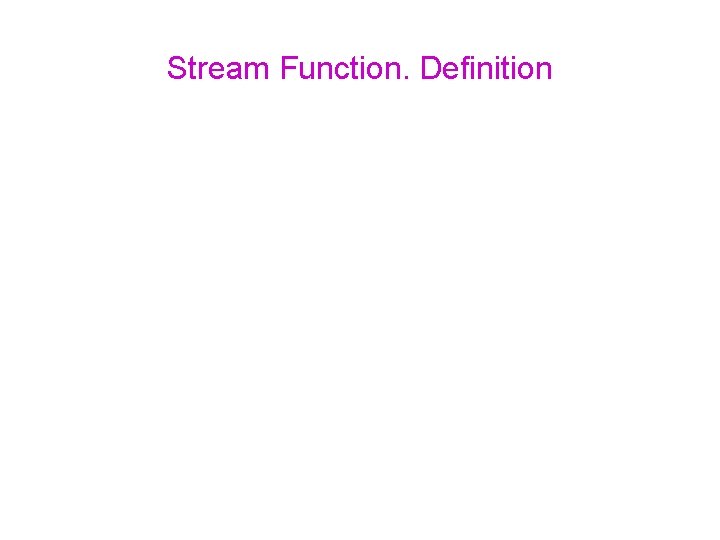 Stream Function. Definition 