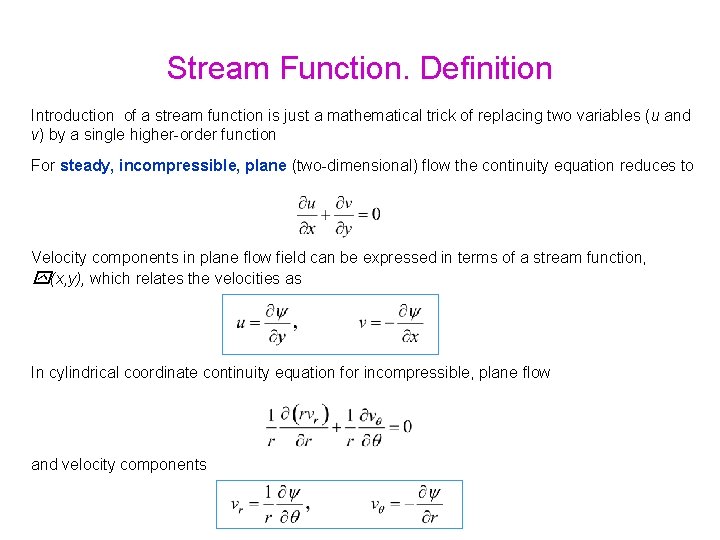 Stream Function. Definition Introduction of a stream function is just a mathematical trick of