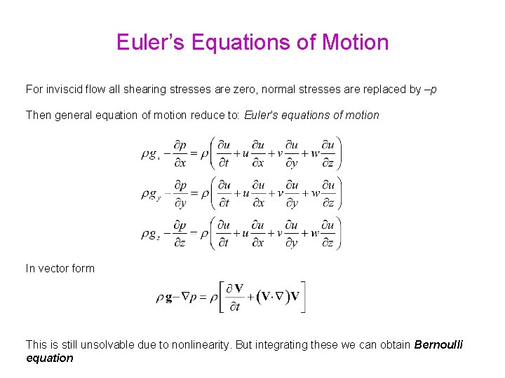 Euler’s Equations of Motion For inviscid flow all shearing stresses are zero, normal stresses