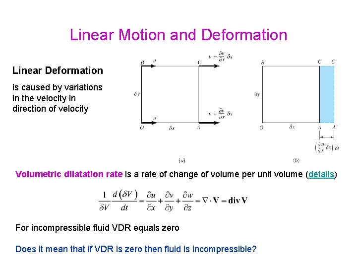 Linear Motion and Deformation Linear Deformation is caused by variations in the velocity in